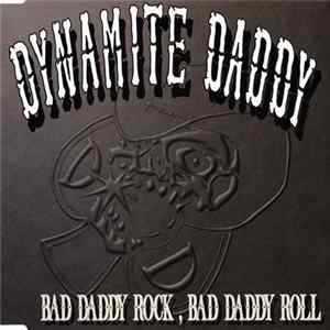Dynamite Daddy - Bad Daddy Rock, Bad Daddy Roll FLAC album