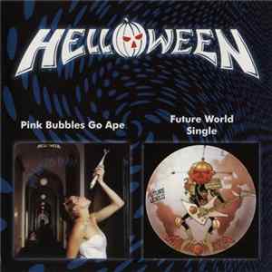 Helloween - Pink Bubbles Go Ape / Future World (Single) FLAC album