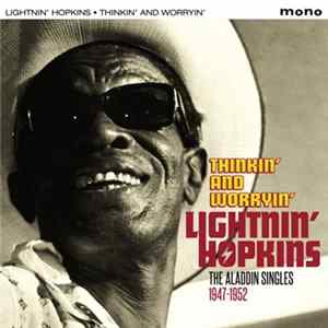 Lightnin' Hopkins - Thinkin' And Worryin' - The Aladdin Singles 1947-1952 FLAC album