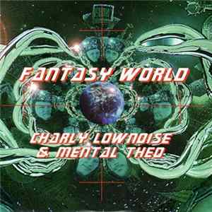 Charly Lownoise & Mental Theo - Fantasy World FLAC album