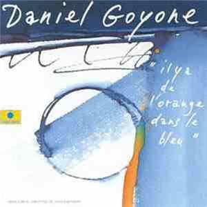 Daniel Goyone - IL Y A De L'Orange Dans Le Bleu FLAC album