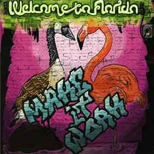 Welcome To Florida - Make It Work FLAC album