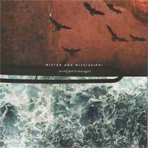 Mister And Mississippi - We Only Part To Meet Again FLAC album