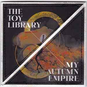 The Toy Library & My Autumn Empire - The Toy Library Vs My Autumn Empire FLAC album
