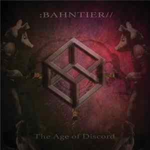 Bahntier - The Age Of Discord FLAC album