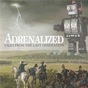 Adrenalized - Tales From The Last Generation FLAC album