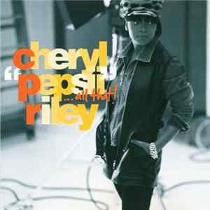 Cheryl Pepsii Riley - ...All That! FLAC album