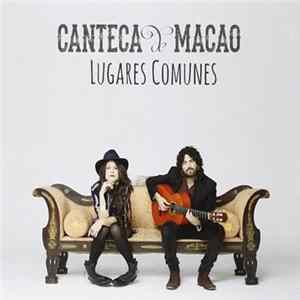 Canteca De Macao - Lugares Comunes FLAC album