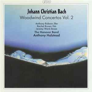 Johann Christian Bach - Anthony Robson, Rachel Brown , Jeremy Ward, The Hanover Band, Anthony Halstead - Woodwind Concertos Vol. 2 FLAC album