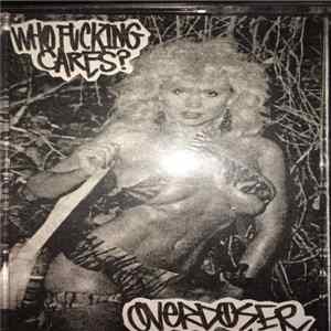 Who Fucking Cares?, Overdoser - Split Tape FLAC album