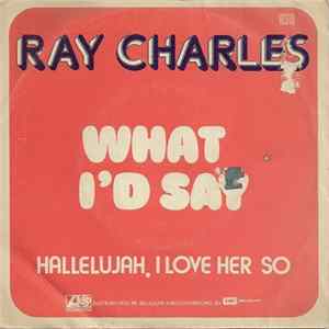 Ray Charles - What I'd Say / Hallelujah, I love Her So FLAC album