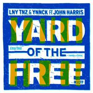 LNY TNZ & YNNCK Ft. John Harris - Yard Of The Free FLAC album