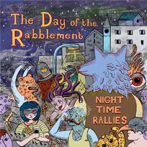The Day Of The Rabblement - Night Time Rallies FLAC album