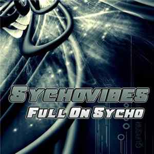 Sychovibes - Full On Sycho FLAC album