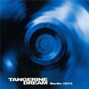 Tangerine Dream - Berlin 1973 FLAC album