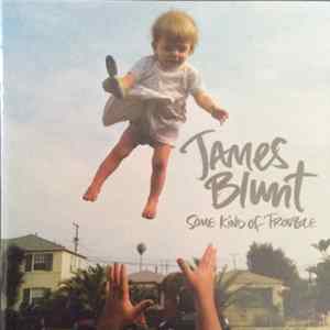 James Blunt - Some Kind Of Trouble FLAC album