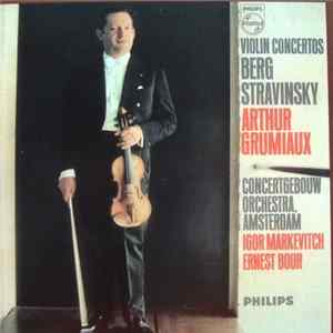 Berg / Stravinsky / Arthur Grumiaux, Concertgebouw Orchestra, Amsterdam, Igor Markevitch, Ernest Bour - Violin Concertos FLAC album