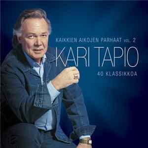 Kari Tapio - Kaikkien Aikojen Parhaat Vol. 2 - 40 Klassikkoa FLAC album