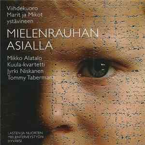 Marit Ja Mikot - Marit Ja Mikot Ystävineen Mielenrauhan Asialla FLAC album