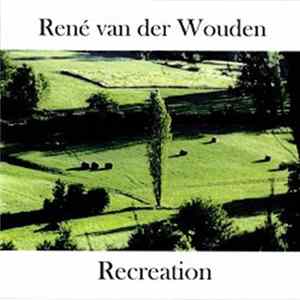 René van der Wouden - Recreation FLAC album