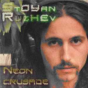 Stoyan Ruzhev - Neon Crusade FLAC album