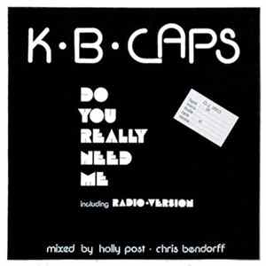 K.B. Caps - Do You Really Need Me FLAC album