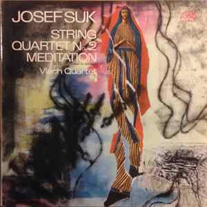 Josef Suk , Vlach Quartet - String Quartet No. 2 / Meditation FLAC album