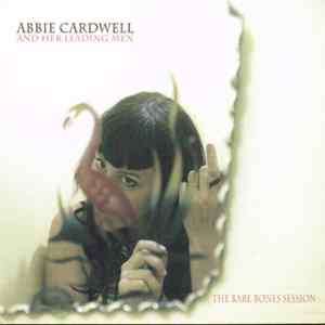 Abbie Cardwell & Her Leading Men - The Bare Bones Session FLAC album