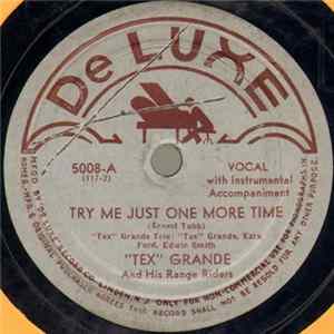 Tex Grande And His Range Riders - Try Me Just One More Time / Better Late Than Never FLAC album