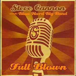 Steve Cannon & The Blow Hard Big Band - Full Blown FLAC album
