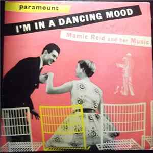 Mamie Reid And Her Music - I'm In A Dancing Mood FLAC album