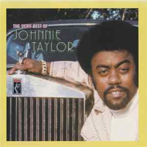Johnnie Taylor - The Very Best Of Johnnie Taylor FLAC album