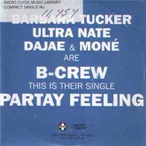 B-Crew Featuring Barbara Tucker, Ultra Nate, Dajae, Moné - Partay Feeling FLAC album