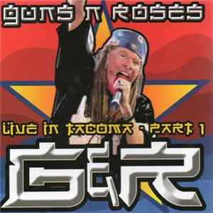 Guns N' Roses - Live In Tacoma - Part 1 FLAC album