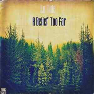 Lo Tide - A Belief Too Far FLAC album