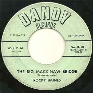 Rocky Baines - The Big Mackinaw Bridge / Tight As The Bark On A Tree FLAC album
