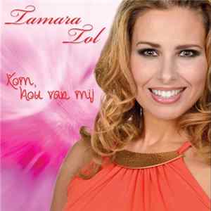 Tamara Tol - Kom, Hou Van Mij FLAC album