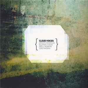 Ernesto Rodrigues, Eduardo Chagas, Abdul Moimême, João Madeira - Cloud Voices FLAC album