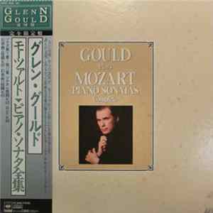 Glenn Gould, Wolfgang Amadeus Mozart - Gould Plays Mozart Piano Sonatas Complete FLAC album