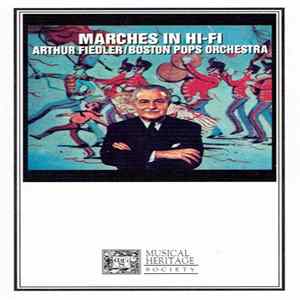 Arthur Fiedler, Boston Pops Orchestra - Marches In Hi-Fi FLAC album