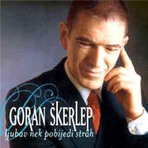 Goran Škerlep - Ljubav Nek Pobijedi Strah FLAC album