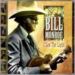 Bill Monroe - I Saw The Light FLAC album