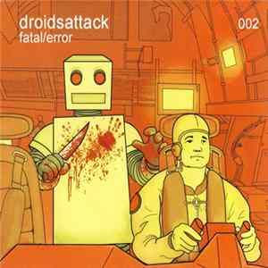 Droids Attack - Fatal/Error FLAC album