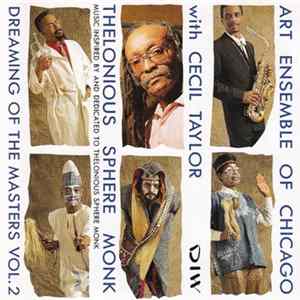 Art Ensemble Of Chicago With Cecil Taylor - Thelonious Sphere Monk: Dreaming Of The Masters Vol.2 FLAC album