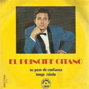 El Príncipe Gitano - Su Peón De Confianza / Tengo Miedo FLAC album