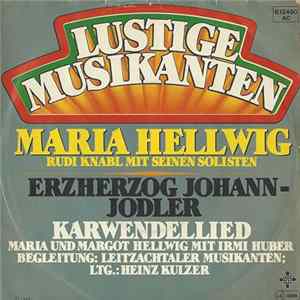 Maria Hellwig - Rudi Knabl Mit Seinen Solisten - Erzherzog Johann-Jodler / Karwendellied FLAC album