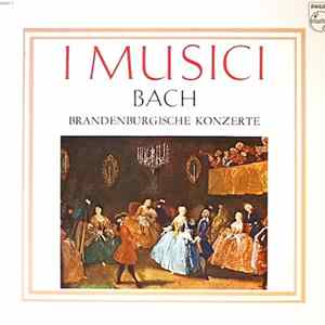 Bach, I Musici - Brandenburgische Konzerte Nr. 1-6 FLAC album