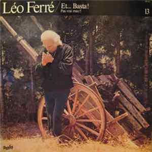 Léo Ferré - Vol. 13 - Et... Basta ! Pas Vrai Mec !! FLAC album