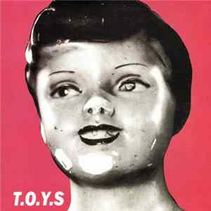 T.O.Y.S - T.O.Y.S FLAC album