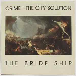 Crime + The City Solution - The Bride Ship FLAC album